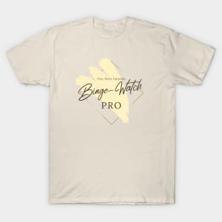 Binge-Watch PRO - One More Episode T-Shirt